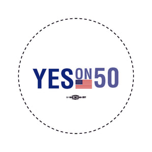 PRE-ORDER: YES ON PROP 50 Button 2.25"
